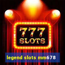 legend slots mm678